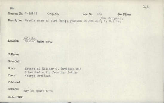 Documentation associated with Hearst Museum object titled Needle case, accession number 2-19275, described as Made of bird bone.  Grooves at one end, no stoppers.  May be snuff tube.