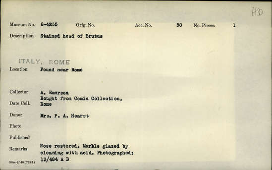 Documentation associated with Hearst Museum object titled Statue fragment, accession number 8-4255, described as Stained head of Brutus. Nose restored. Marble glazed by cleaning with acid