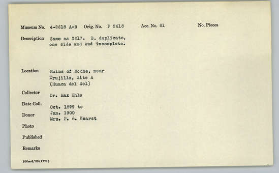 Documentation associated with Hearst Museum object titled Adobe with stamp, accession number 4-2618b, described as Same as 2617 (”Piece of adobe containing stamp of proprietor.”) B, duplicate, one side and one end incomplete.