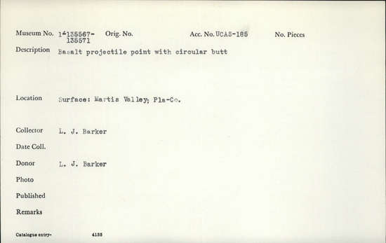 Documentation associated with Hearst Museum object titled Projectile point, accession number 1-135568, described as Basalt projectile point with circular butt.