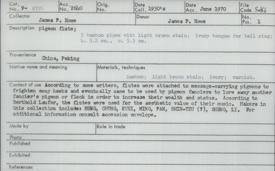 Documentation associated with Hearst Museum object titled Pigeon flute, accession number 9-9726, described as pigeon flute; 5 bamboo pipes with light brown stain; ivory tongue for tail ring; According to some writers, flutes were attached to message-carrying pigeons to frighten away hawks and eventually came to be used by pigeon fanciers to lure away another fancier’s pigeon or flock in order to increase their wealth and status.  According to Berthold Laufer, the flutes were used for the aesthetic value of their music.  Makers in this collection include: HUNG, CHUNG, KUEI, MING, PAN, SHIH-TZU (?), SHENG, LI. For additional information consult accession envelope.