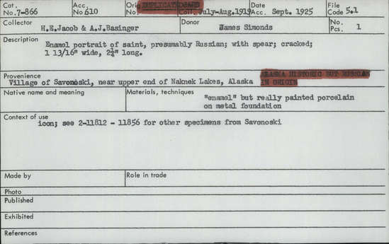 Documentation associated with Hearst Museum object titled Portrait, accession number 7-866, described as Enamel portrait of saint, presumably Russian; with spear; cracked.  Original of this card filed with Russian ethnographic.