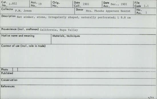 Documentation associated with Hearst Museum object titled Sinker (fishing), accession number 1-952, described as Peforated stone.