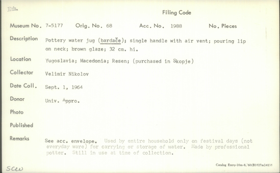 Documentation associated with Hearst Museum object titled Jug, accession number 7-5177, described as Pottery water jug (bardače); single handle with air vent; pouring lip on neck; brown glaze; 32 cm height