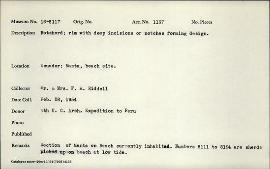 Documentation associated with Hearst Museum object titled Potsherd, accession number 16-8117, described as Potsherd: rim with deep incisions or notches forming design. Section of Manta on Beach currently inhabited. Numbers  8111 to 8194 are sherds picked up on beach at low tide.