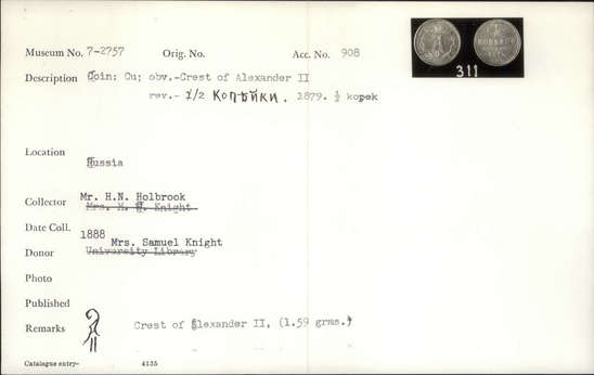 Documentation associated with Hearst Museum object titled Coin, accession number 7-2757, described as Coin; copper; obverse: crest of Alexander II; reverse: 1/2 копъйки С.П.Б.; transl:1/2 kopeck 1879 S.P.B..; weight: 1.59 grams.