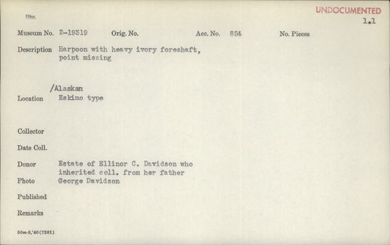Documentation associated with Hearst Museum object titled Harpoon, accession number 2-19319, described as Harpoon with heavy ivory foreshaft, point missing.