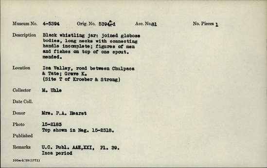 Documentation associated with Hearst Museum object titled Whistling jar, accession number 4-5394, described as Black whistling jar: joined globose bodies, long necks with connecting handle incomplete; figures of men and fishes on top of one spout. Mended.