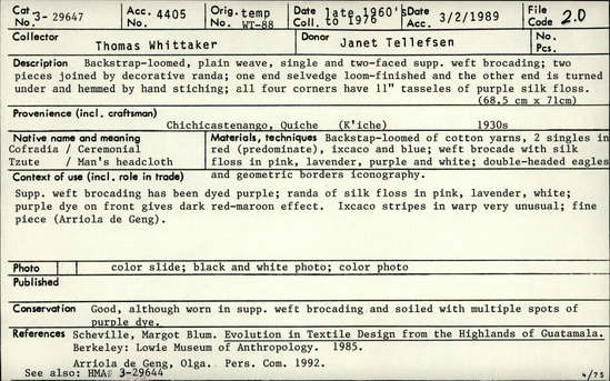 Documentation associated with Hearst Museum object titled Tzute, accession number 3-29647, described as Tzute: Backstrap-loomed, plain weave: Single and two-faced suppl. weft brocading. Two pieces joined by a randa. One end selvedge loom-finished. The other end warps cut, turned, and hemmed with hand-stitching. Four corners have 11" tassels of purple silk floss.