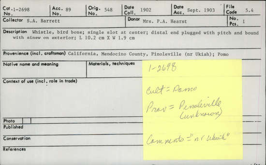 Documentation associated with Hearst Museum object titled Whistle, accession number 1-2698, described as Bird bone. Single slot at center, distal end plugged with pitch and bound with sinew on exterior.