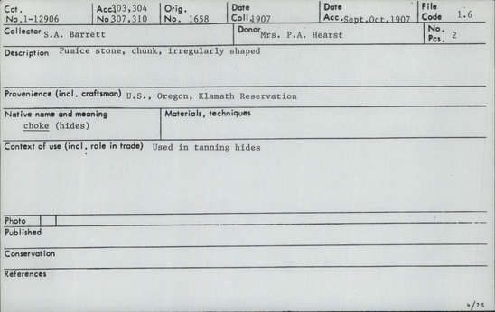 Documentation associated with Hearst Museum object titled Tanning stone, accession number 1-12906, described as Pumice stone used on tanning hides (choke).