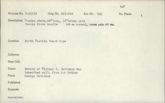 Documentation associated with Hearst Museum object titled Stave, accession number 2-19118, described as Wooden stave, totem pole design forms handle.