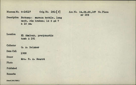 Documentation associated with Hearst Museum object titled Broken bottle, accession number 6-18117, described as Pottery: maroon bottle, long neck, rim broken; least diameter 5 cm, greatest diameter 7 cm, height 12 cm.