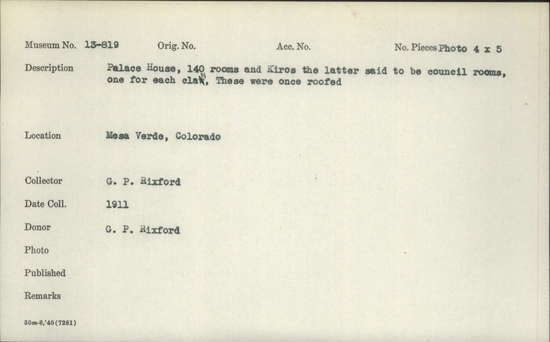 Documentation associated with Hearst Museum object titled Photograph, accession number 13-819, described as Palace House, 140 rooms and kivas, the latter said to be council rooms one for each clan, these were onced roofed.