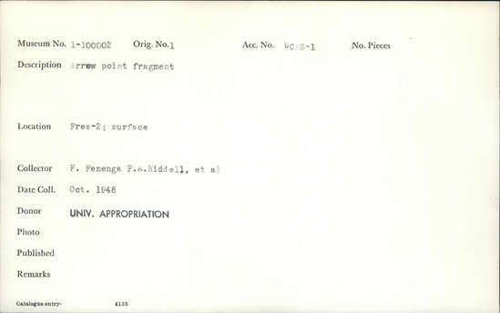 Documentation associated with Hearst Museum object titled Projectile point, accession number 1-100002, described as Arrow point fragment