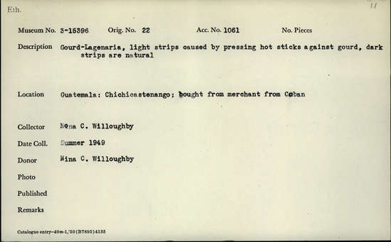 Documentation associated with Hearst Museum object titled Gourd with carved designs, accession number 3-15396, described as Gourd-Lagenaria, light strips caused by pressing hot sticks against gourd, dark strips are natural.