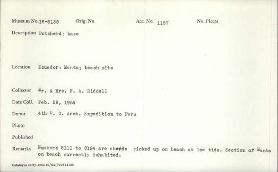 Documentation associated with Hearst Museum object titled Potsherd, accession number 16-8138, described as Potsherd; base Numbers  8111 to 8194 are sherds picked up on beach at low tide. Section of Manta on Beach currently inhabited.