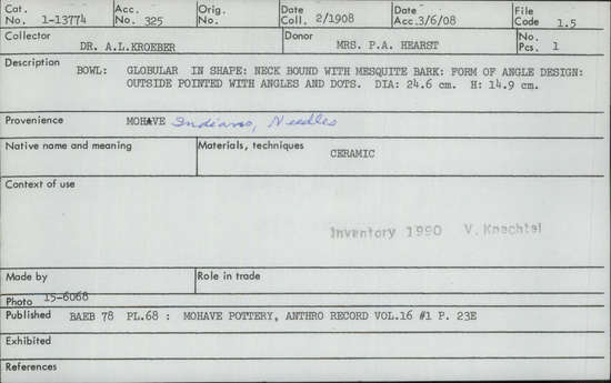 Documentation associated with Hearst Museum object titled Bowl, accession number 1-13774, described as Globular in shape; neck bound with mesquite bark.  Form of angle design: outside pointed with angles and dots.  Ceramic.