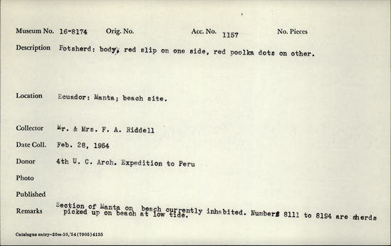 Documentation associated with Hearst Museum object titled Potsherd, accession number 16-8174, described as Potsherd; body, red slip on one side, red polka dots on other. Section of Manta on beach currently inhabited. Numbers  8111 to 8194 are sherds picked up on beach at low tide.