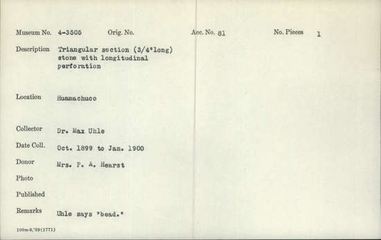 Documentation associated with Hearst Museum object titled Bead or counter, accession number 4-3505, described as Triangular section ( 3/4” long) stone with longitudinal perforation