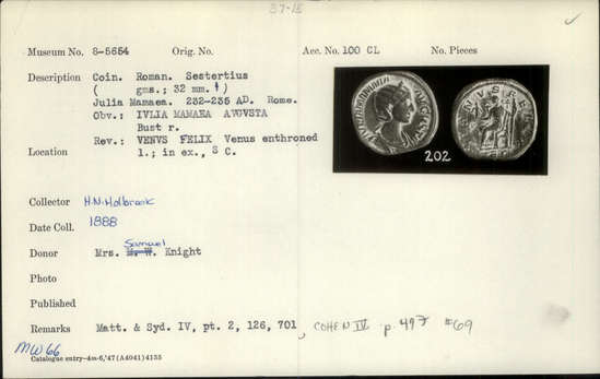 Documentation associated with Hearst Museum object titled Coin: æ sestertius, accession number 8-5654, described as Coin. Roman. Sestertius. (___ grams; 32 mm.) Julia Mamaea. 232-235 AD. Rome. Obverse: IVLIA MAMAEA AVGVSTA   Bust facing right. Reverse: VENVS FELIX  Venus (Greek: Aphrodite) enthroned facing left; in exergue, S C.