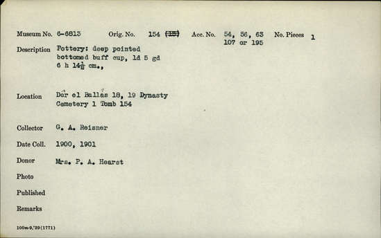 Documentation associated with Hearst Museum object titled Beer cup, accession number 6-6813, described as Pottery: deep pointed-bottomed buff cup; least diameter 5 cm, greatest diameter 6 cm, height 14 1/2 cm.