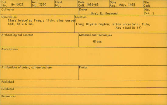 Documentation associated with Hearst Museum object titled Bracelet fragment, accession number 9-8022, described as Glass bracelet frag.; light blue curved rod; 32 x 6 mm.