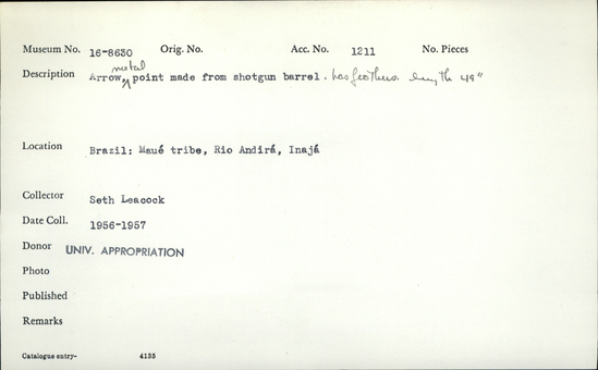 Documentation associated with Hearst Museum object titled Arrow, accession number 16-8630, described as Arrow point made from shotgun barrel