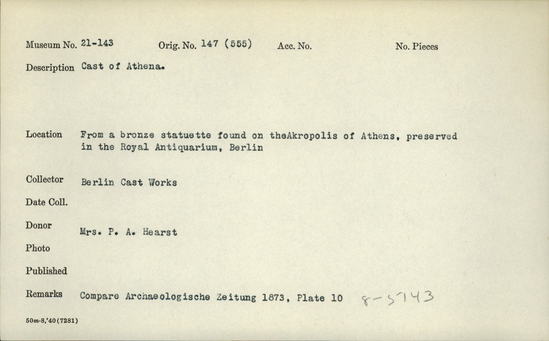 Documentation associated with Hearst Museum object titled Statuette (reproduction), accession number 21-143, described as Cast of Athena. From a bronze statuette found on the Akropolis of Athens, preserved in the Royal Antiquarium, Berlin. Compare Archaeologische Zeitung 1873, Plate 10.