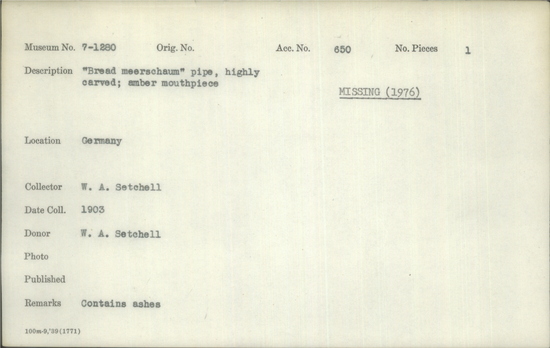 Documentation associated with Hearst Museum object titled Carved pipe, accession number 7-1280, described as “Bread meerschaum” pipe, highly carved; amber mouthpiece