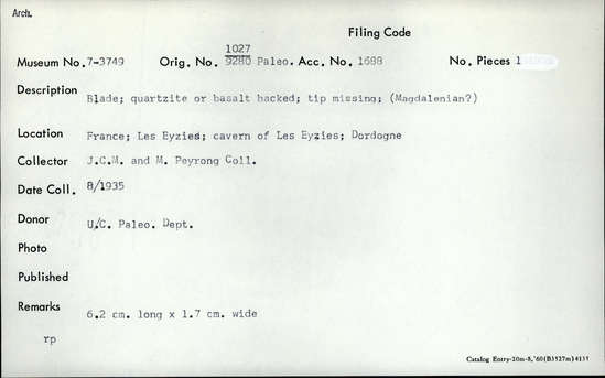 Documentation associated with Hearst Museum object titled Blade, accession number 7-3749, described as Blade; quartzite or basalt backed; tip missing; (Magdalenian?)