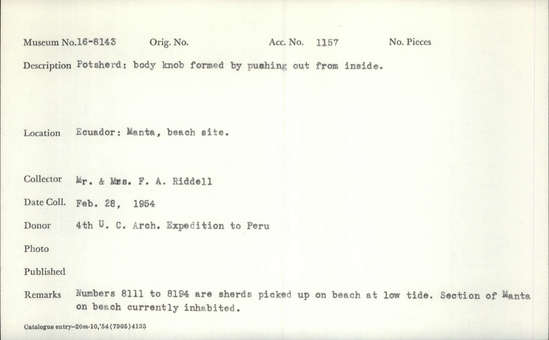 Documentation associated with Hearst Museum object titled Potsherd, accession number 16-8143, described as Potsherd; body knob formed by pushing out from inside. Numbers  8111 to 8194 are sherds picked up on beach at low tide. Section of Manta on Beach currently inhabited.