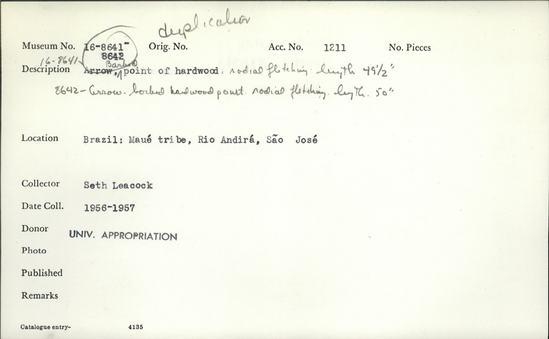 Documentation associated with Hearst Museum object titled Arrow, accession number 16-8641, described as Arrow, point of hardwood. Maué, Brazil.