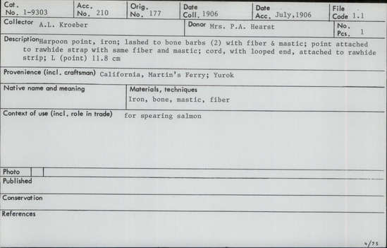 Documentation associated with Hearst Museum object titled Point, accession number 1-9303, described as Harpoon point.  Made of iron.  Lashed to bone barbs (2) with fiber and mastic; point attached to rawhide strap with same fiber and mastic; cord, with looped end, attached to rawhide strip.