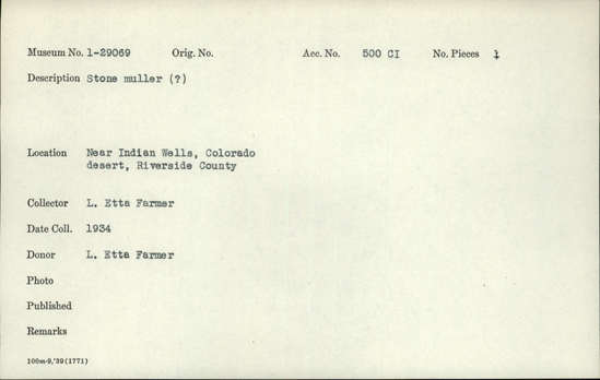 Documentation associated with Hearst Museum object titled Stone muller, accession number 1-29069, described as Stone muller (?)