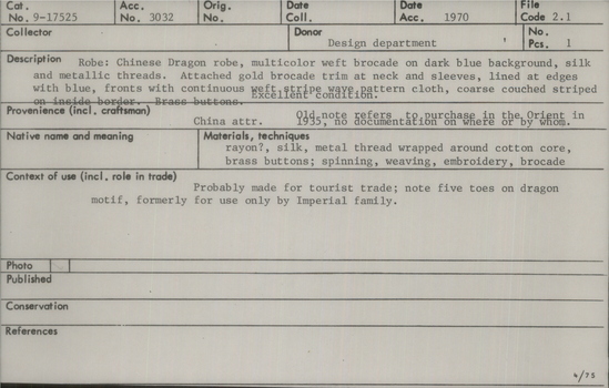 Documentation associated with Hearst Museum object titled Robe, accession number 9-17525, described as Robe; Chinese Dragon robe, multicolor weft brocade on dark blue background, silk and metallic threads. Attached gold brocade trim at neck and sleeves, lined a edges with blue, fronts with continuous weft stripe wave, pattern cloth, coarse couched striped on inside border. Brass buttons. Excellent condition.