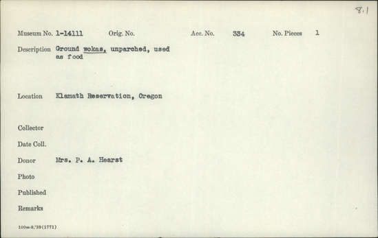 Documentation associated with Hearst Museum object titled Wokas, accession number 1-14111, described as Ground, unparched.