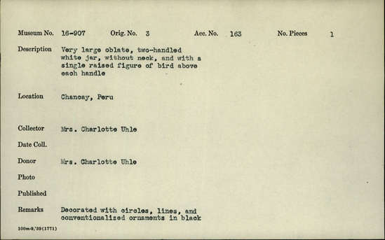 Documentation associated with Hearst Museum object titled Two-handled white jar, accession number 16-907, described as Very large oblate, two-handled white jar, without neck, and with a single raised figure of bird above each handle