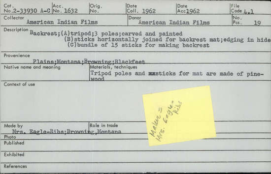 Documentation associated with Hearst Museum object titled Back rest, accession number 2-33930a-c, described as a) Tripod; 3 poles; carved and painted.  b) Sticks horizontally joined for backrest mat; edging in hide.  c) Bundle of 15 sticks for making backrest. Pinewood.