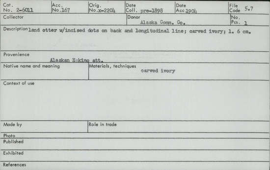 Documentation associated with Hearst Museum object titled Zoomorph, accession number 2-6011, described as Land otter carved from ivory.  Incised dots on back and longitudinal line.