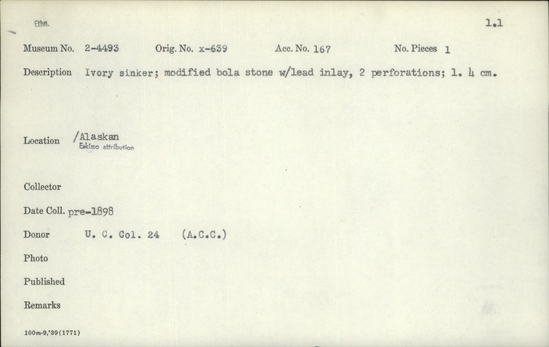 Documentation associated with Hearst Museum object titled Sinker (fishing), accession number 2-4493, described as Modified bola stone with lead inlay, 2 perforations.