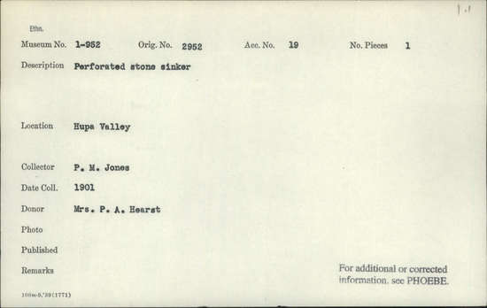 Documentation associated with Hearst Museum object titled Sinker (fishing), accession number 1-952, described as Peforated stone.