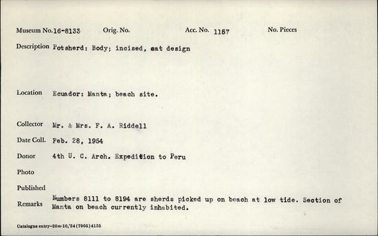 Documentation associated with Hearst Museum object titled Potsherd, accession number 16-8133, described as Potsherd; Body; incised, cat design Numbers  8111 to 8194 are sherds picked up on beach at low tide.Section of Manta on beach currently inhabited.