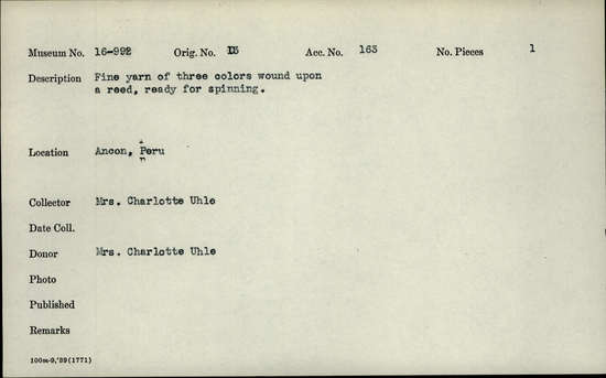 Documentation associated with Hearst Museum object titled Fine yarn of three colors wound upon a reed, accession number 16-992, described as Fine yarn of three colors wound upon a reed, ready for spinning