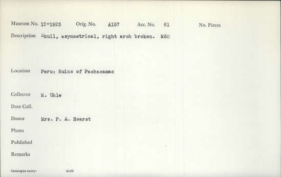 Documentation associated with Hearst Museum object titled Human remains, accession number 12-1923, described as Skull; asymmetrical; right arch broken; male, ca. age 50