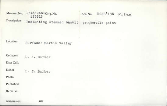 Documentation associated with Hearst Museum object titled Projectile point, accession number 1-135285, described as Inslanting stemmed, basalt projectile point.