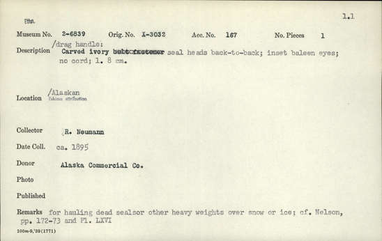 Documentation associated with Hearst Museum object titled Drag handle, accession number 2-6839, described as Carved ivory seal heads back to back. Inset baleen eyes, no cord.