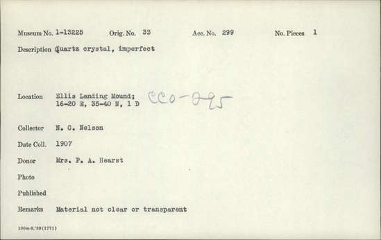 Documentation associated with Hearst Museum object titled Crystal, accession number 1-13225, described as Quartz crystal. Imperfect. Material not clear or transparent.