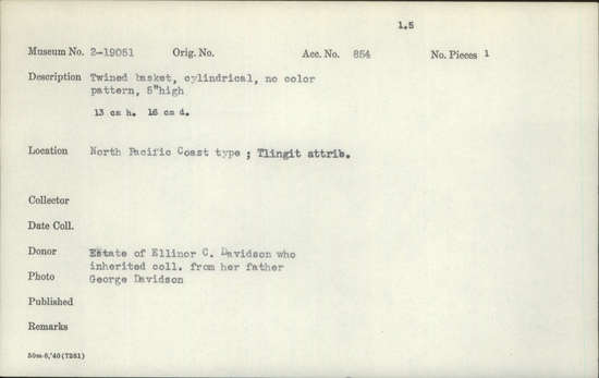 Documentation associated with Hearst Museum object titled Basket, accession number 2-19051, described as Twined, cylindrical, no color pattern.