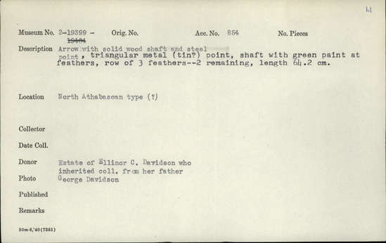 Documentation associated with Hearst Museum object titled Arrow, accession number 2-19399, described as Arrow with solid wood shaft and steel point, triangular metal (tin?) point. Shaft with green paint at feathers, row of 3 feathers--2 remaining.